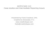 AICPA SAS 112: Case studies and Intermediate Reporting Issues Presented by Frank Crawford, CPA Crawford & Associates, P.C.  frank@crawfordcpas.com.