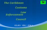 The Caribbean Customs Law Enforcement Council CCLEC/ CDI/ CCALA.