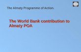 The World Bank contribution to Almaty POA The Almaty Programme of Action.