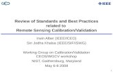 1 Review of Standards and Best Practices related to Remote Sensing Calibration/Validation Irwin Alber (IEEE/ICEO) Siri Jodha Khalsa (IEEE/SIF/ISWG) Working.