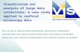 Visualization and analysis of large data collections: a case study applied to confocal microscopy data Wim de Leeuw, Swammerdam Institute for Life Sciences,
