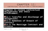 August 9, 2002BUSINESS LAW (Ms. Hawkins)1 Chapter 11 covers contractual obligations and their enforcement. 11-1 Transfer and discharge of obligations 11-2.