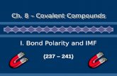 Ch. 8 – Covalent Compounds I. Bond Polarity and IMF (237 – 241)