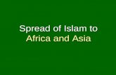 Spread of Islam to Africa and Asia. What is Dar al-Islam? The collective regions of Islam – Islam-dom (cf. Christendom) What do Mansa Musas Haj & Ibn.