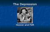 The Depression Hoover and FDR. Herbert Hoover Elected in 1928 primarily because the Republicans were associated with prosperity Elected in 1928 primarily.