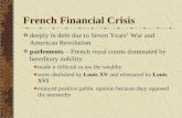 French Financial Crisis deeply in debt due to Seven Years War and American Revolution parlements – French royal courts dominated by hereditary nobility.