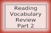 Reading Vocabulary Review Part 2. Choose the best answer for each reading definition.