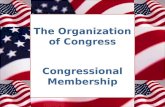The Organization of Congress Congressional Membership.