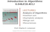 Introduction to Algorithms 6.046J/18.401J LECTURE1 Analysis of Algorithms Insertion sort Asymptotic analysis Merge sort Recurrences Copyright © 2001-5.