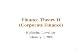 1 Finance Theory II (Corporate Finance) Katharina Lewellen February 5, 2003.