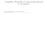 1 G604, Profit-Concentration Lectures Spring 2006, 10 January 2006 Eric Rasmusen, erasmuse@Indiana.eduerasmuse@Indiana.edu.