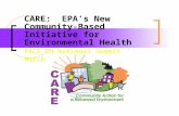 CARE: EPAs New Community-Based Initiative for Environmental Health PACE EH National Summit March, 2006.