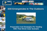 000 Emergencies In The Outdoors Preparation And Strategies For Dealing With That Worst Case Scenario.