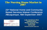 1 The Nursing Home Market in 2007 23 rd National Home and Community Based Services Waiver Conference Albuquerque, NM September 2007 Leslie Hendrickson.