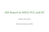 JSIS Report to WECC PCC and OC March 26, 2012 Dmitry Kosterev, BPA 1.