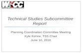Technical Studies Subcommittee Report Planning Coordination Committee Meeting Kyle Kohne, TSS Chair June 10, 2010.