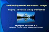 Facilitating Health Behaviour Change Helping individuals to help themselves Dympna Pearson RD Behaviour Change Trainer & Registered Dietitian.