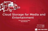Cloud Storage for Media and Entertainment Cloud Computing West Santa Monica Brian Campanotti CTO Front Porch Digital.