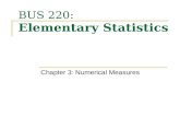 BUS 220: Elementary Statistics Chapter 3: Numerical Measures.