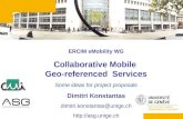 1 ERCIM eMobility WG Collaborative Mobile Geo-referenced Services Some ideas for project proposals Dimitri Konstantas dimitri.konstantas@unige.ch .