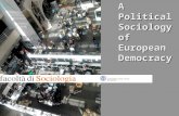 A Political Sociology of European Democracy. 2 A Political Sociology of European Democracy Week 1 Lecture 2 Lecturer Paul Blokker.