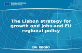 1 The Lisbon strategy for growth and jobs and EU regional policy DG REGIO.