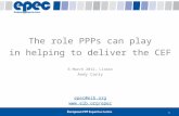 1 The role PPPs can play in helping to deliver the CEF 6 March 2012, Lisbon Andy Carty epec@eib.org .