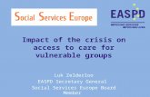 Impact of the crisis on access to care for vulnerable groups Luk Zelderloo EASPD Secretary General Social Services Europe Board Member.