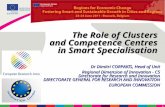 1 The Role of Clusters and Competence Centres in Smart Specialisation Dr Dimitri CORPAKIS, Head of Unit Regional Dimension of Innovation - C5 Directorate.