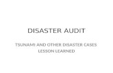 DISASTER AUDIT TSUNAMI AND OTHER DISASTER CASES LESSON LEARNED.