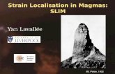 SLiM Strain Localisation in Magmas: SLiM Yan Lavallée Mt. Pelee, 1902.