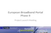 European Broadband Portal Phase II Project Launch Meeting.