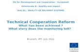 1 DG for Development and Cooperation - Europeaid Directorate B : Quality and Impact Unit B1 : QUALITY OF DELIVERY SYSTEMS Technical Cooperation Reform.
