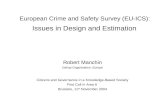 European Crime and Safety Survey (EU-ICS): Issues in Design and Estimation Robert Manchin Gallup Organisation, Europe Citizens and Governance in a Knowledge-Based.