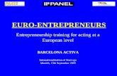 EURO-ENTREPRENEURS Entrepreneurship training for acting at a European level BARCELONA ACTIVA Internationalisation of Start-ups Munich, 15th September 2005.