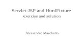 Servlet-JSP and HtmlFixture exercise and solution Alessandro Marchetto.