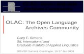 OLAC: Open Language Archives Community OLAC : The Open Language Archives Community Gary F. Simons SIL International and Graduate Institute of Applied Linguistics.