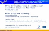 Www.gisela-grid.eu Grid Initiatives for e-Science virtual communities in Europe and Latin America WP6: Infrastructure & Application-oriented Services for.
