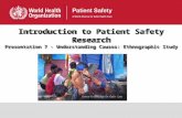 Introduction to Patient Safety Research Presentation 7 - Understanding Causes: Ethnographic Study.