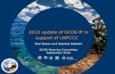 2010 update of GCOS IP in support of UNFCCC Paul Mason and Stephan Bojinski GCOS Steering Committee September 2010.