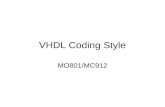 VHDL Coding Style MO801/MC912. Visão Geral Coding Styles: Indicam formas de descrever os componentes de hardware Algumas ferramentas de síntese procuram.