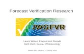 Forecast Verification Research Laurie Wilson, Environment Canada Beth Ebert, Bureau of Meteorology WWRP-JSC, Geneva, 17-19 July, 2013.
