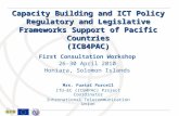 International Telecommunication Union Capacity Building and ICT Policy Regulatory and Legislative Frameworks Support of Pacific Countries (ICB4PAC) Mrs.