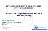 Areas of Opportunities for ICT accessibility Axel Leblois Executive Director G3ict Kampala, Uganda 6 May 2010 ICT ACCESSIBILITY FOR PERSONS WITH DISABILITIES.