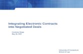 Integrating Electronic Contracts into Negotiated Deals Courtney Stopp May 29, 2007 University of Connecticut School of Law.
