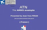 Direction générale de lAviation civile service Technique de la navigation aérienne ATN The AMHS exemple Presented by Jean-Yves PIRAM jean-yves.piram@aviation-civile.gouv.fr.