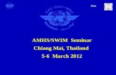 AMHS/SWIM Seminar Chiang Mai, Thailand 5-6 March 2012 SP/10.