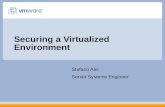 Securing a Virtualized Environment Stefano Alei Senior Systems Engineer.