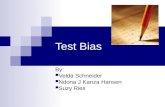 Test Bias By: Velda Schneider Ndona J Kanza Hansen Suzy Ries.