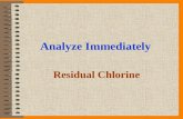 Analyze Immediately Residual Chlorine. Topics…. Background: Chlorine Chemistry Industrial Application NJAC Regulations Summary.